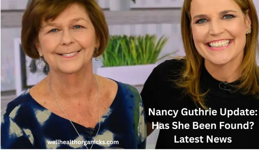 Nancy Guthrie Update: Has She Been Found? Latest News