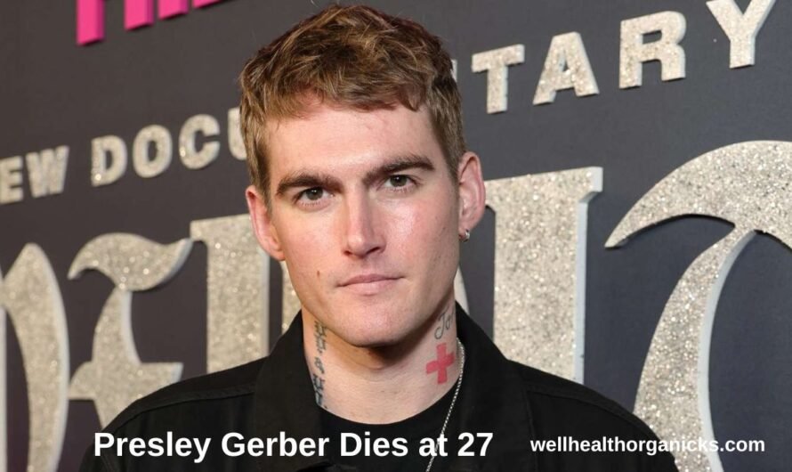 Presley Gerber Dies at 27: Cindy Crawford’s Son’s Life & Career